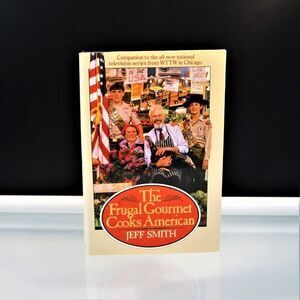 The Frugal Gourmet Cooks American By Jeff Smith Hardcover 1987
